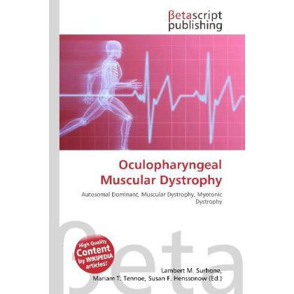 Oculopharyngeal Muscular Dystrophy, Fachbücher von Lambert M. Surhone, Mariam T. Tennoe, Susan F. Henssonow