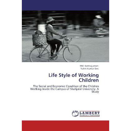 Thumbnail - Life Style of Working Children, Fachbücher von Md. Kamrujjaman, Tulshi Kumur Das