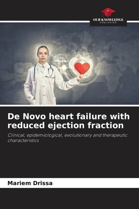 Produktbild De Novo heart failure with reduced ejection fraction (Deutsch, Mariem Drissa, 2023)