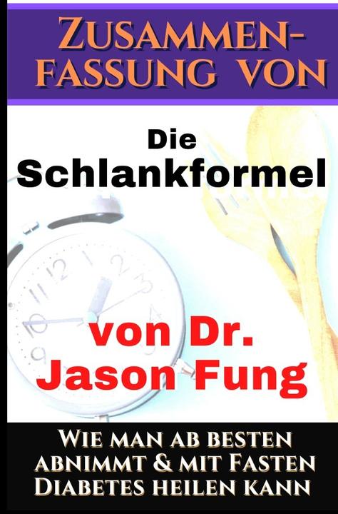 Produktbild Zusammenfassung von: Die Schlankformel von Dr. Jason Fung (Deutsch, Johnny Rockermeier, 2021)