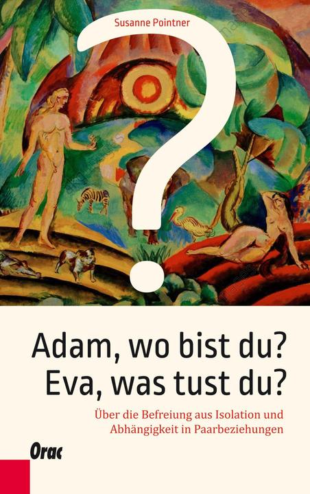 Produktbild Adam, wo bist du? Eva, was tust du? (Deutsch, Susanne Pointner, 2016)