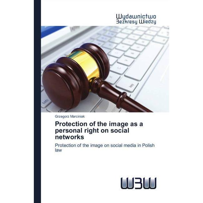 Protection of the image as a personal right on social networks, Fachbücher von Grzegorz Marciniak