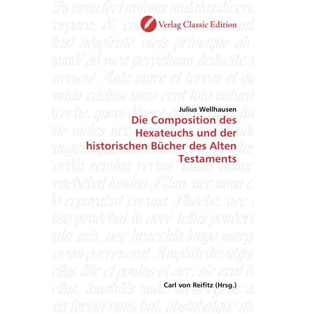 Die Composition des Hexateuchs und der historischen Bücher des Alten Testaments, Sachbücher von Julius Wellhausen