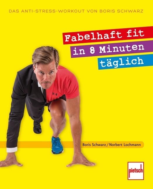 Produktbild Fabelhaft fit in 8 Minuten täglich (Deutsch, Boris Schwarz, Norbert Lochmann, 2016)