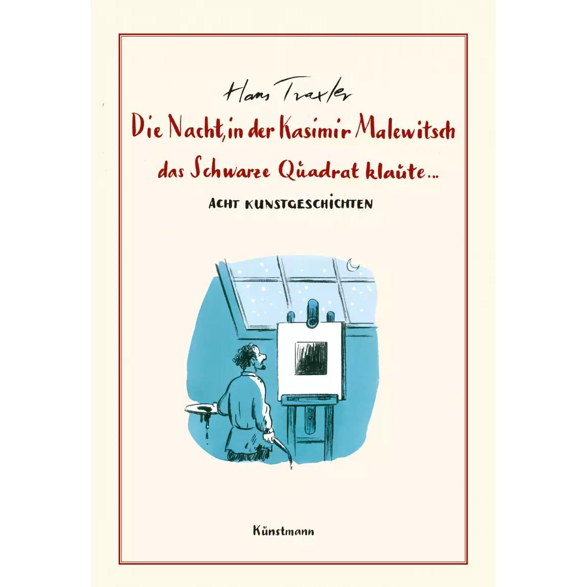 Die Nacht, in der Kasimir Malewitsch das Schwarze Quadrat klaute, Belletristik von Hans G. Traxler