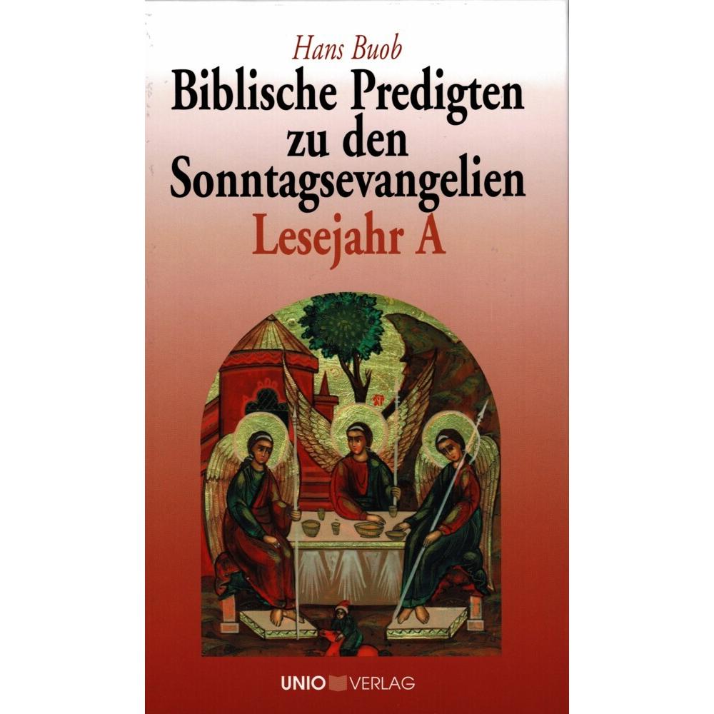 Biblische Predigten zu den Sonntagsevangelien Lesejahr A, Fachbücher von Hans Buob