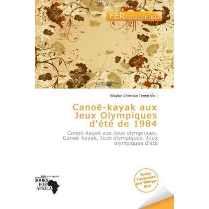 Canoë-kayak aux Jeux Olympiques d'été de 1984, Ratgeber von Waylon Christian Terryn