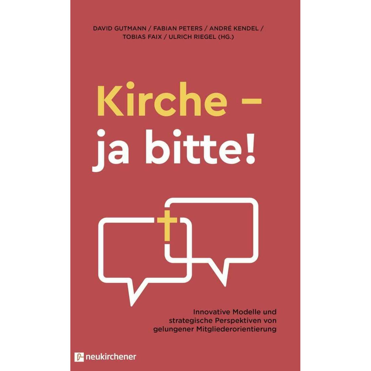 Kirche - ja bitte!, Fachbücher von Fabian Peters, Tobias Faix, David Gutmann, Ulrich Riegel, André Kendel