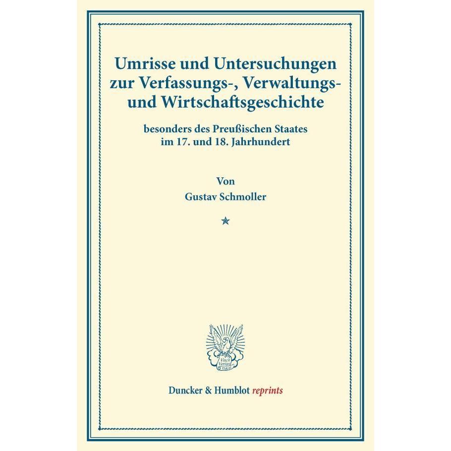 Umrisse und Untersuchungen zur Verfassungs-, Verwaltungs- und Wirtschaftsgeschichte, Fachbücher von Gustav Schmoller