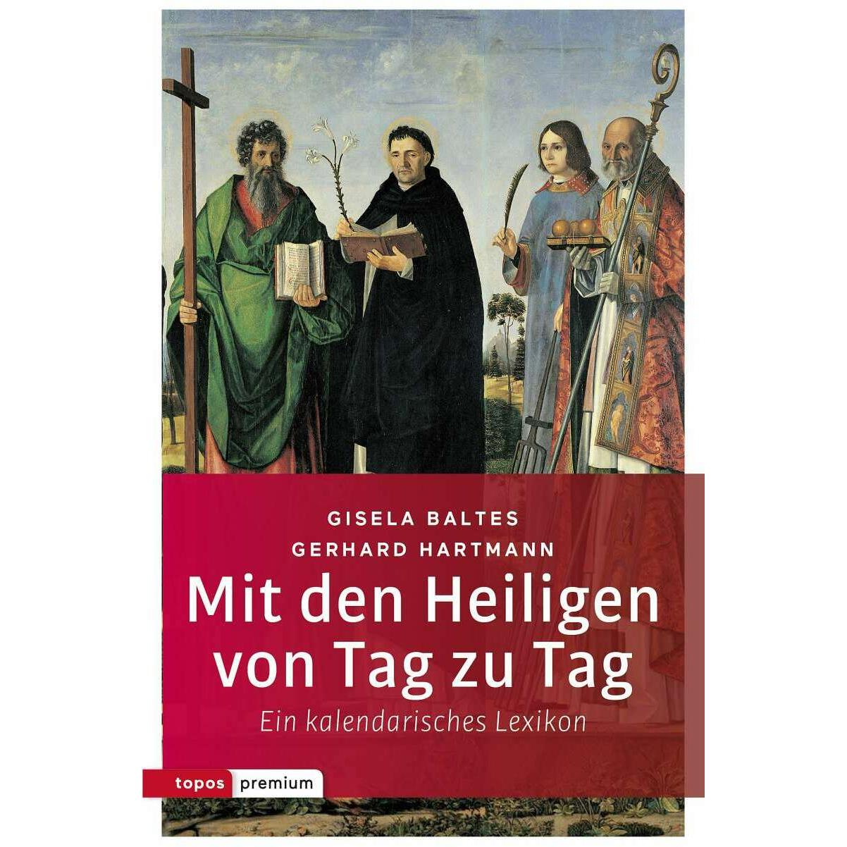 Mit den Heiligen von Tag zu Tag, Fachbücher von Gisela Baltes, Gerhard Hartmann
