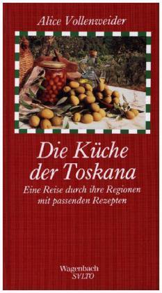 Produktbild Die Küche der Toskana (Deutsch, Alice Vollenweider, 2012)