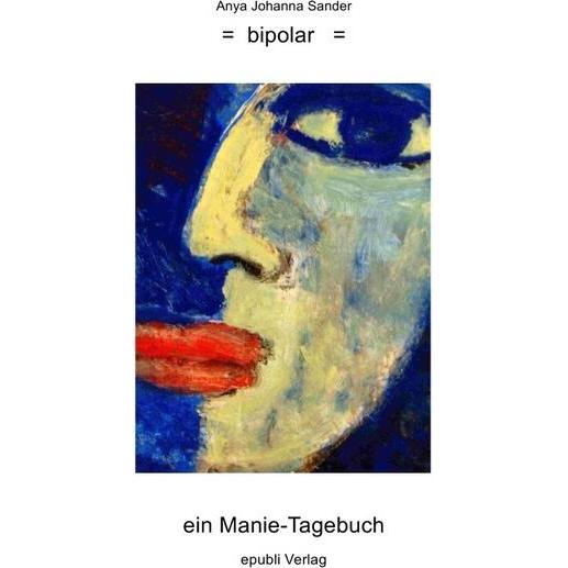 Thumbnail - =bipolar=, Sachbücher von Anya Johanna Sander