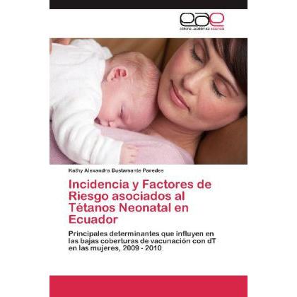Incidencia y Factores de Riesgo asociados al Tétanos Neonatal en Ecuador, Fachbücher