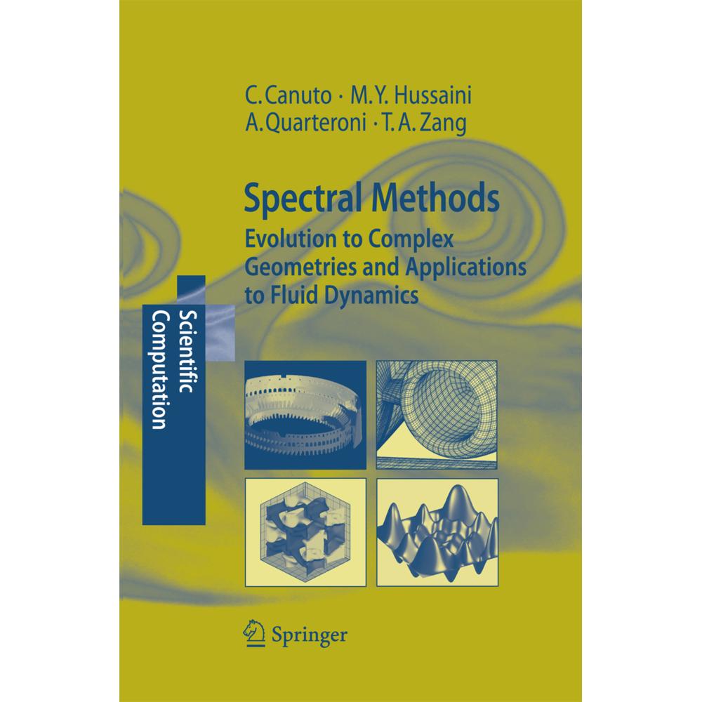 Spectral Methods, Fachbücher von Alfio Quarteroni, Claudio Canuto, Thomas A. Zang, M. Yousuff Hussaini