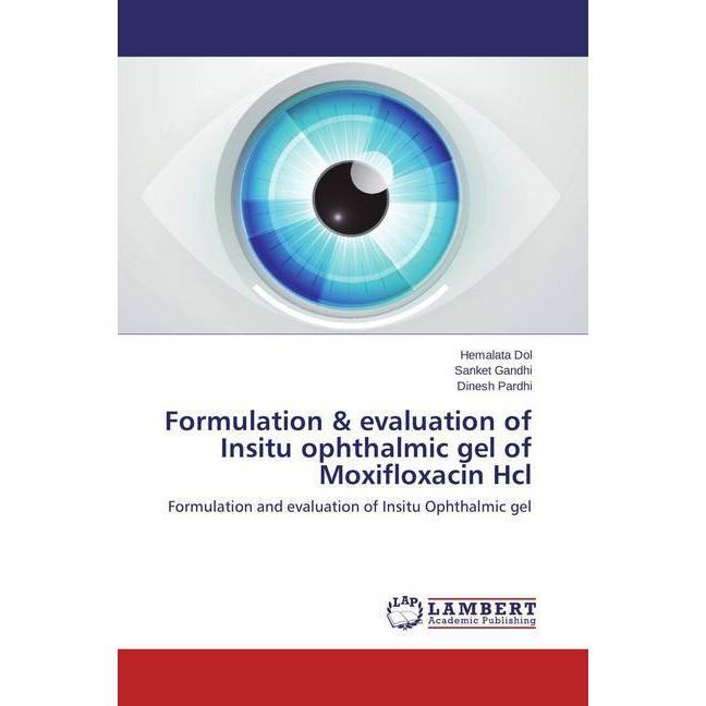 Formulation & evaluation of Insitu ophthalmic gel of Moxifloxacin Hcl, Fachbücher