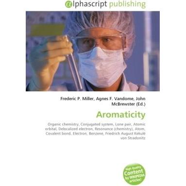 Aromaticity, Fachbücher von Agnes F. Vandome, Frederic P. Miller, John McBrewster