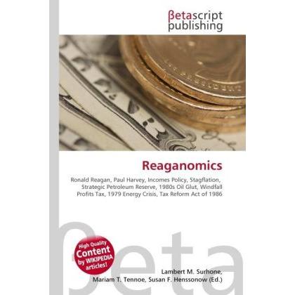Reaganomics, Fachbücher von Lambert M. Surhone, Miriam T. Timpledon, Susan F. Marseken