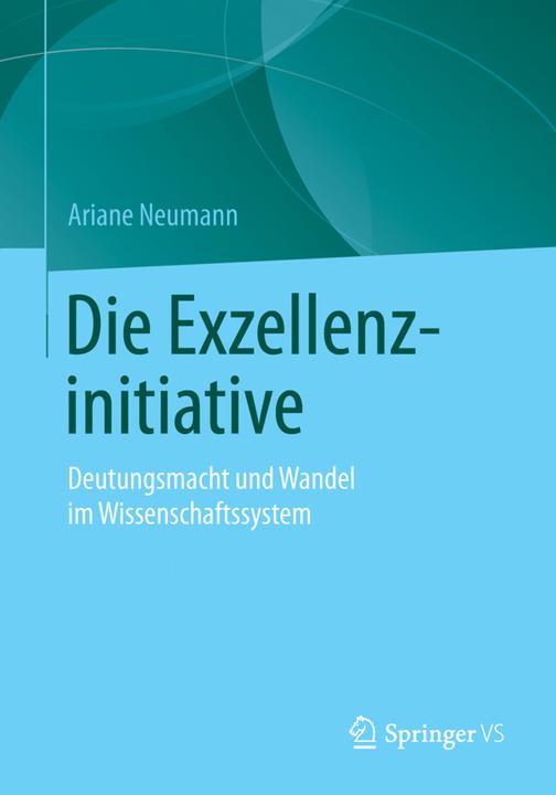 Produktbild Die Exzellenzinitiative (Deutsch, Ariane Neumann, 2015)