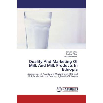 Quality And Marketing Of Milk And Milk Products In Ethiopia, Fachbücher von Zelalem Yilma, Sandip Banerjee, Samson Ghilu