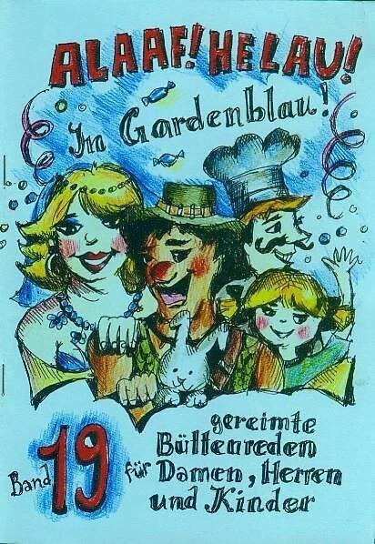 Produktbild Alaaf! Helau! In Gardendblau (Deutsch, Beate Dietz, Günter Wedel, Jochen Fuchs, Karl Oertl, Kerstin Musiol, Martina Voigt Schmid, Monika Karow-Englert, Regina Ebert, Winfried Schwalbach, 2010)
