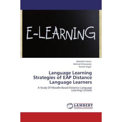 Language Learning Strategies of EAP Distance Language Learners, Fachbücher von Behzad Ghonsooly, Abdullah Sarani, Rasool...