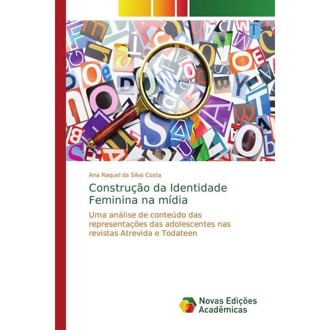 Construção da Identidade Feminina na mídia, Fachbücher von Ana Raquel da Silva Costa