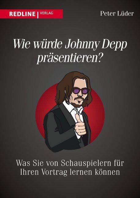 Produktbild Wie würde Johnny Depp präsentieren? (Deutsch, Peter Lüder, 2014)