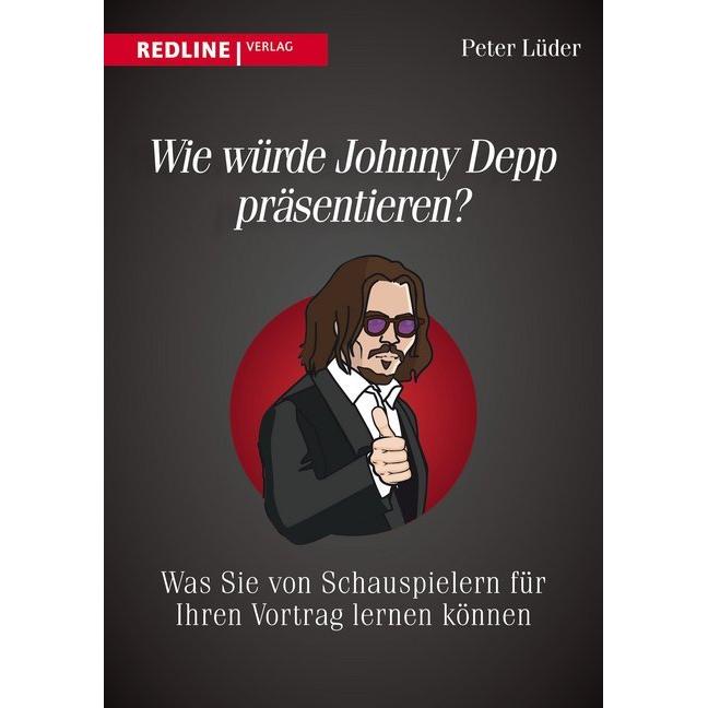 Wie würde Johnny Depp präsentieren?, Ratgeber von Peter Lüder