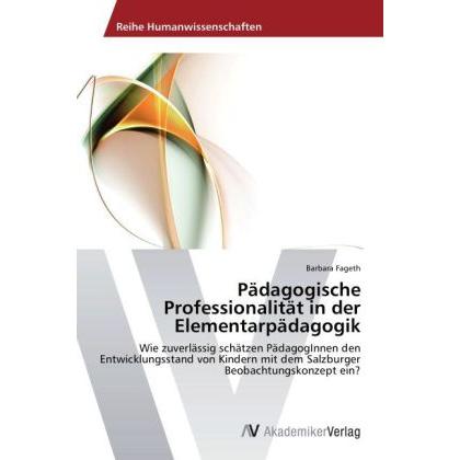 Pädagogische Professionalität in der Elementarpädagogik, Fachbücher von Barbara Fageth