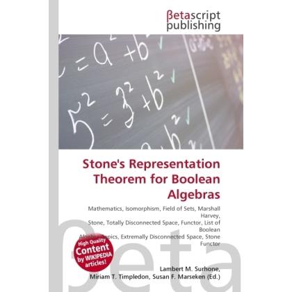 Stone's Representation Theorem for Boolean Algebras, Fachbücher von Lambert M. Surhone, Miriam T. Timpledon, Susan F. Ma...