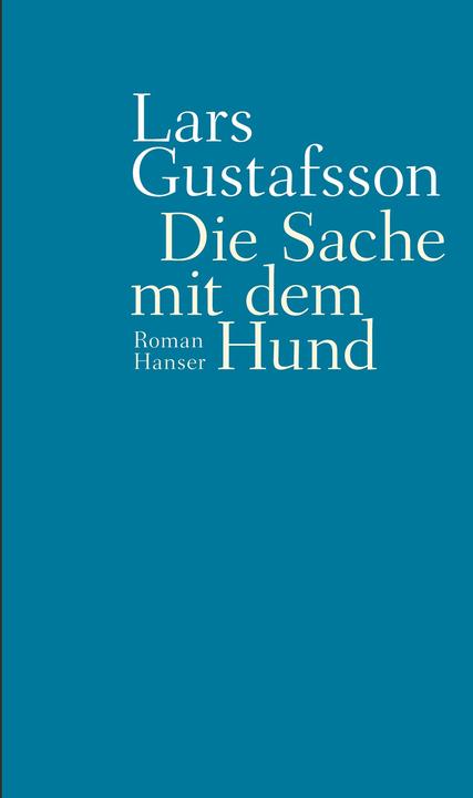 Produktbild Die Sache mit dem Hund (Deutsch, Lars Gustafsson, 2016)