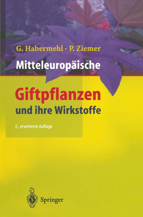 Produktbild Mitteleuropäische Giftpflanzen und ihre Wirkstoffe (Deutsch, Gerhard Habermehl, Petra Ziemer, 2013)