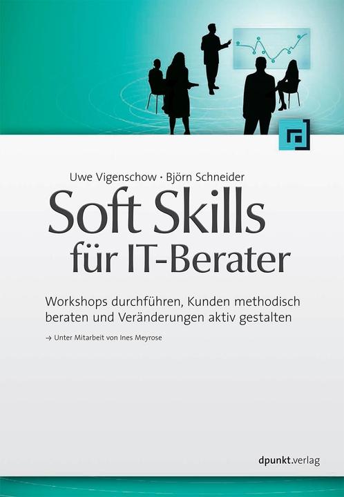 Produktbild Soft Skills für IT-Berater (Deutsch, Björn Schneider, Uwe Vigenschow, 2012)