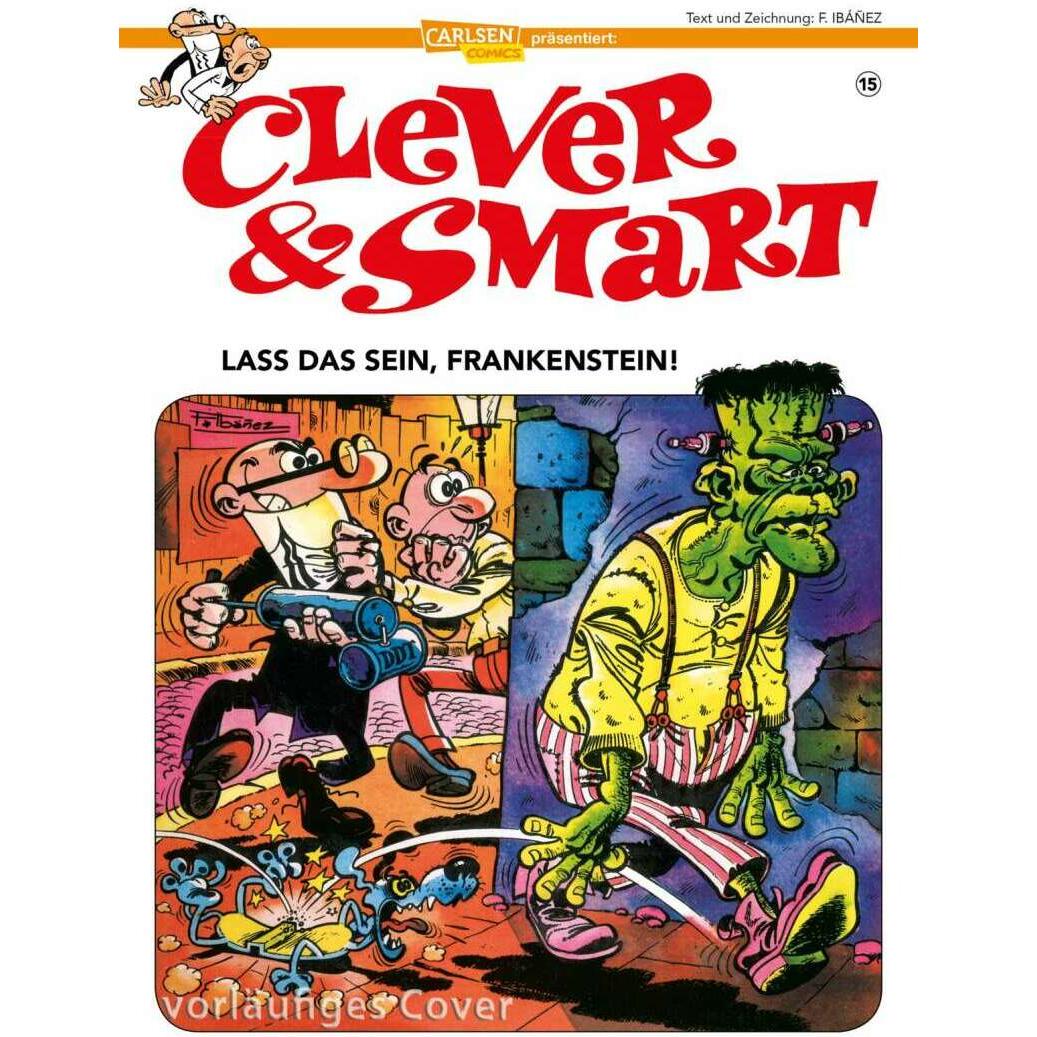 Clever und Smart 15: Lass das sein, Frankenstein!, Belletristik von Francisco Ibáñez