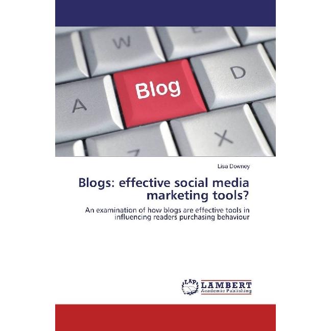 Blogs: effective social media marketing tools?, Fachbücher von Lisa Downey