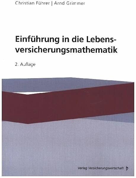 Produktbild Einführung in die Lebensversicherungsmathematik (Deutsch, Arnd Grimmer, Christian Führer, 2010)