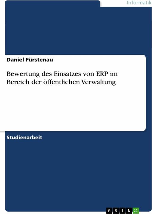 Produktbild Bewertung des Einsatzes von ERP im Bereich der öffentlichen Verwaltung (Deutsch, Daniel Fürstenau, 2008)