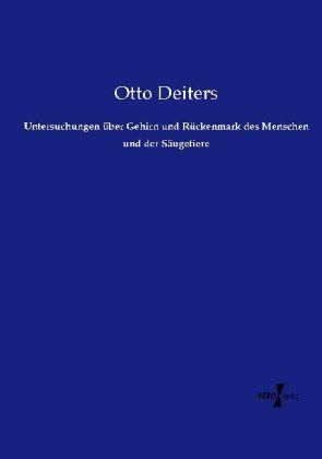 Produktbild Untersuchungen über Gehirn und Rückenmark des Menschen und der Säugetiere (Deutsch, Otto Deiters, 2014)