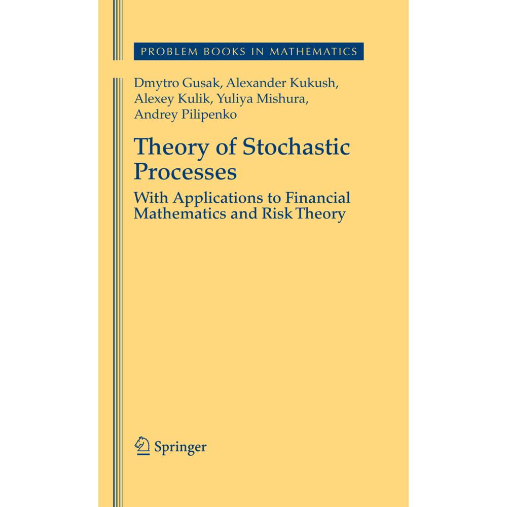 Theory of Stochastic Processes, Fachbücher von Yuliya Mishura, Alexander Kukush, Alexey Kulik, Andrey Pilipenko, Dmytro ...