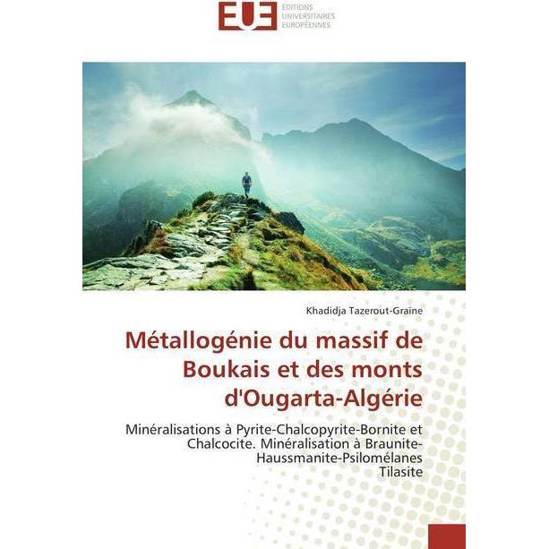 Métallogénie du massif de Boukais et des monts d'Ougarta-Algérie, Fachbücher von Khadidja Tazerout-Graïne