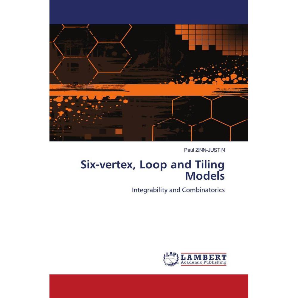 Six-vertex, Loop and Tiling Models, Fachbücher von Paul Zinn-Justin