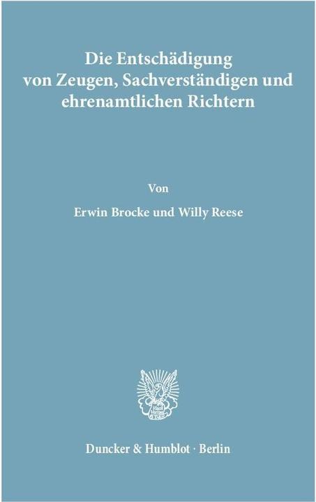 Produktbild Die Entschädigung von Zeugen, Sachverständigen und ehrenamtlichen Richtern (Deutsch, Erwin Brocke, Willy Reese, 2014)
