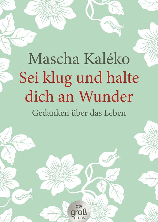 Produktbild Sei klug und halte dich an Wunder. Gedanken über das Leben (Deutsch, Eva-Maria Prokop, Gisela Zoch-Westphal, Mascha Kaléko, 2017)