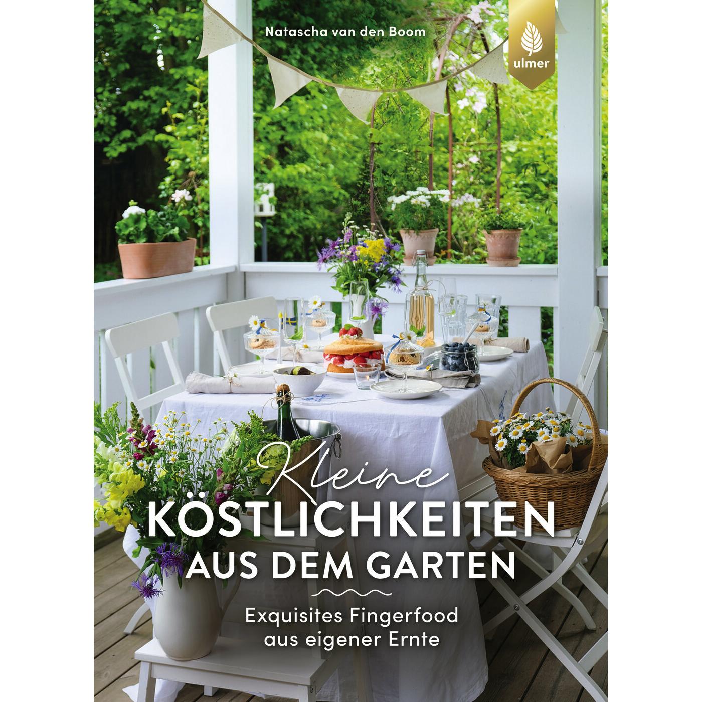 Kleine Köstlichkeiten aus dem Garten, Ratgeber von Natascha Van Den Boom