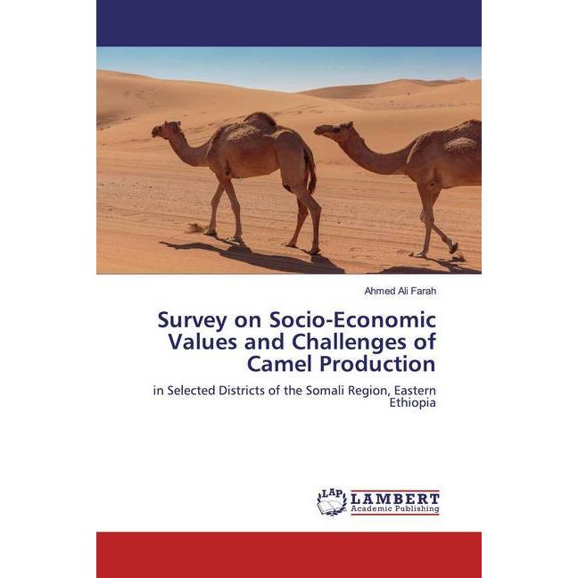Survey on Socio-Economic Values and Challenges of Camel Production, Fachbücher von Ahmed Ali Farah