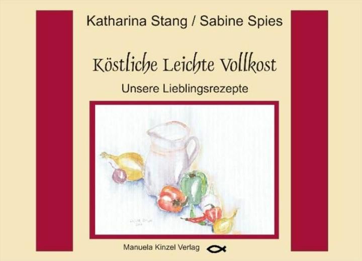 Produktbild Köstliche Leichte Vollkost (Deutsch, Katharina Stang, Sabine Spies, 2010)