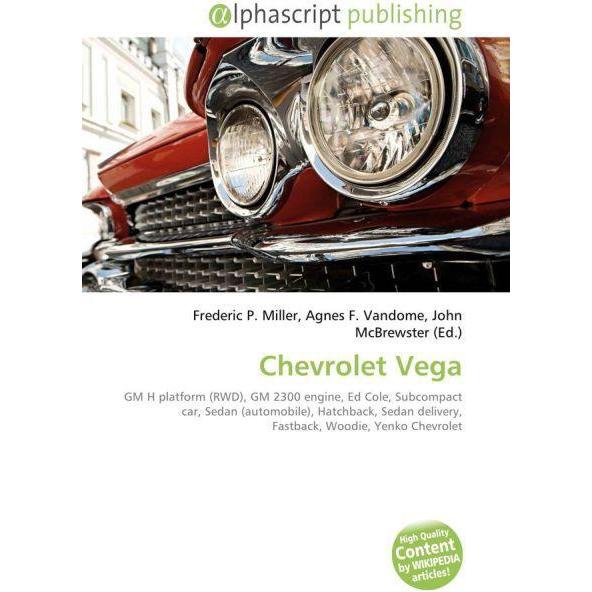 Chevrolet Vega, Fachbücher von John McBrewster, Agnes F. Vandome, Frederic P. Miller