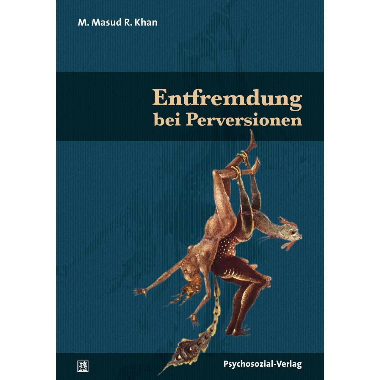 Entfremdung bei Perversionen, Fachbücher von M. Masud R. Khan