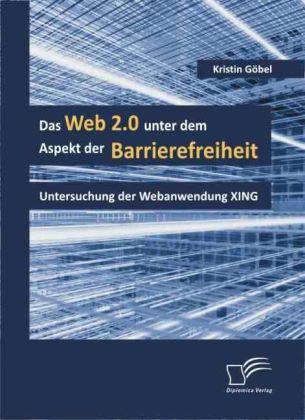 Produktbild Das Web 2.0 unter dem Aspekt der Barrierefreiheit (Deutsch, Kristin Göbel, 2009)