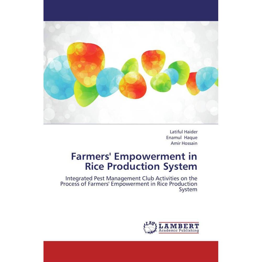 Farmers' Empowerment in Rice Production System, Fachbücher von Enamul Haque, Amir Hossain, Latiful Haider